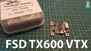 FullSpeed FSD TX600 VTX - Review & Test Flight