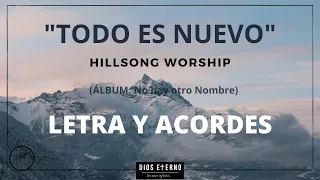 "Todo es nuevo" Hillsong Worship-Letra y acordes