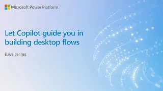 Let Copilot guide you in building desktop flows
