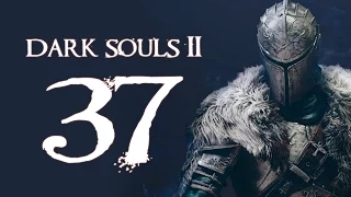 Dark Souls 2 (PC - Blind) - Part 37