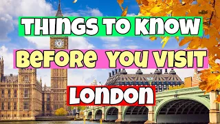 Things To Know Before You Go To London | Travel Guide 2023