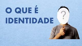 O que é identidade