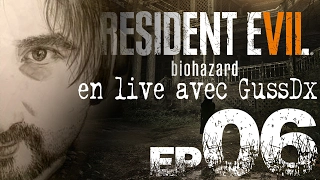 Resident EVIL 7 #06 en live par GussDx