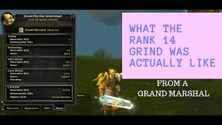 What the Rank 14 PvP Grind was ACTUALLY LIKE - From a Rank 14 Grand Marshal : Classic WoW PvP