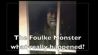 The Foulke Monster what really happened?