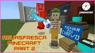 El Chavo Del 8 (Capitulo Aguas Frescas) [Minecraft] {Part 2}