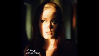 Adele - Can’t Let Go (Bonus Track)