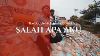 Entah apa yang merasukimu (Salah apa aku) - HH (cover)