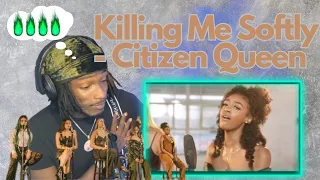 "Acapella Group" Citizen Queen - Killing Me Softly (Official Music Video) Simply REACTIONS