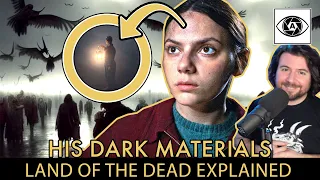 His Dark Materials Land of the Dead Explained