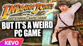 Indiana Jones but it's a weird PC game