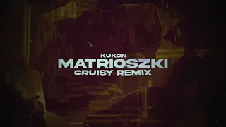 kukon - matrioszki (Cruisy Remix)