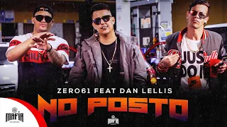 No posto - Zero61 x Dan Lellis - @MafiaRecordss  (Prod.Mortão)