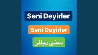 Seni Deyirler (Səni Deyirlər)