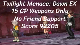[DFFOO] 15 CP Weapons Only & No Friend Support Challenge - Twilight Menace: Dawn EX Score 92205
