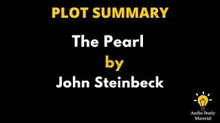 Plot Summary Of The Pearl By John Steinbeck. - The Pearl By John Steinbeck Summary