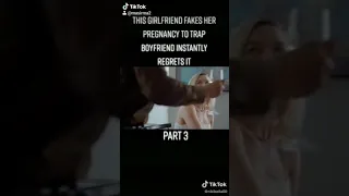 The girlfriend fakes her pregnancy to trap boyfriend instantly regrets it part 4