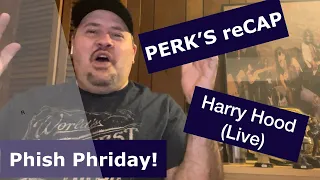 PHISH Phriday! | Harry Hood | Live (Reaction)