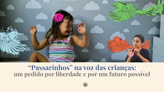 “Passarinhos” na voz das crianças: um pedido por liberdade e por um futuro possível