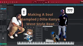 Making A Soul Sampled J Dilla Kanye West Style Beat