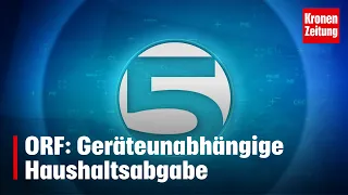 ORF: Geräteunabhängige Haushaltsabgabe statt GIS-Gebühren | krone.tv 5 MINUTEN