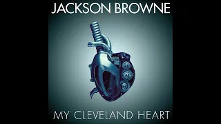 Jackson Browne "My Cleveland Heart" (Official Video)