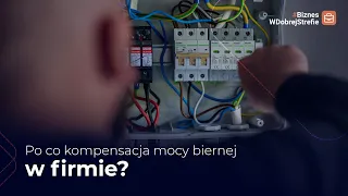 Kompensacja mocy biernej. Do czego służy?