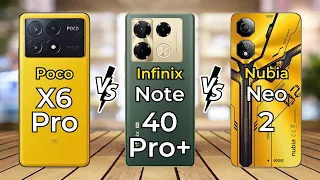 Poco X6 Pro Vs Infinix Note 40 Pro+ Vs Nubia Neo 2 🔥 Full Specs Comparison