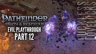 Pathfinder: Wrath of the Righteous Part 12 // Ghouls 'n Nenio // Evil Let's Play Playthrough