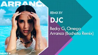 Becky G, Omega - Arranca (Bachata Remix DJC)