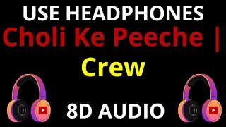 Choli Ke Peeche | Crew - (Lyrics) 8D Sound Power Music