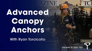 Advanced Canopy Anchors | Ryan Torcicollo | TCI Expo 2021 | The Tree Care Industry Association