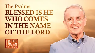 Lesson 9: Blessed Is He Who Comes in the Name of the Lord