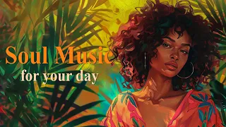 Relaxing soul music ♫ Songs for your April full of energy ♫ The best soul music compilation