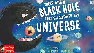 Children’s  Read Aloud | 🪐⚛️ There Was A BLACK HOLE That Swallowed The Universe