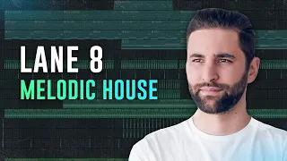 How To Make Melodic House like Lane 8