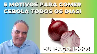 5 motivos para comer cebola todos os dias! Eu faço isso!