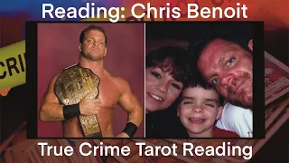 Tarot Reading on Chris Benoit | True Crime Tarot Readings