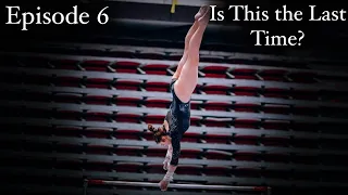 Regionals... Is this the last time? | Episode 6 | My Last Gymnastics Season | Whitney Bjerken