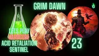 Grim Dawn - Acid Retaliation Sentinel - Episode 23