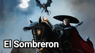 El Sombreron: The Most Infamous Legends of Central America - Folklore and Mythology