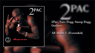 2Pac - All About U Extended (feat. Nate Dogg, Snoop Dogg, & Outlawz)