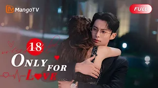 【ENG SUB】EP18 Dylan Wang Hugged Bai Lu from Behind and Whispered😳 | Only For Love | MangoTV English