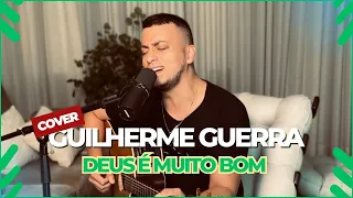 Luan Santana - DEUS É MUITO BOM (Guilherme Guerra Cover)