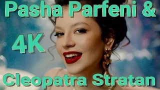 4K-Pasha Parfeni & Cleopatra Stratan-orele-4K