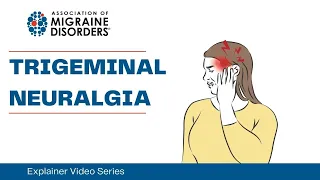 What is Trigeminal Neuralgia?  - Chapter 2: Headache Types - Migraine Explainer Video Series