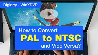 How to Convert PAL DVD/Video to NTSC and Vice Versa