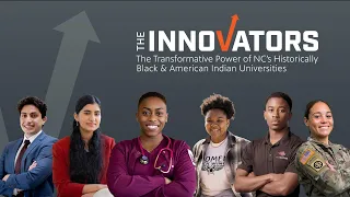 The Innovators: The Transformative Power of NC's Historically Black & American Indian Universities