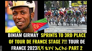 Biniam Girmay   finish 3rd in stage 7 - ቪቫ ዬሃና ኤርትራ - Congratulations Biniam !!!! Viva ERITREA