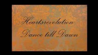 Heartsrevolution - Dance Till Dawn [HQ !! ]